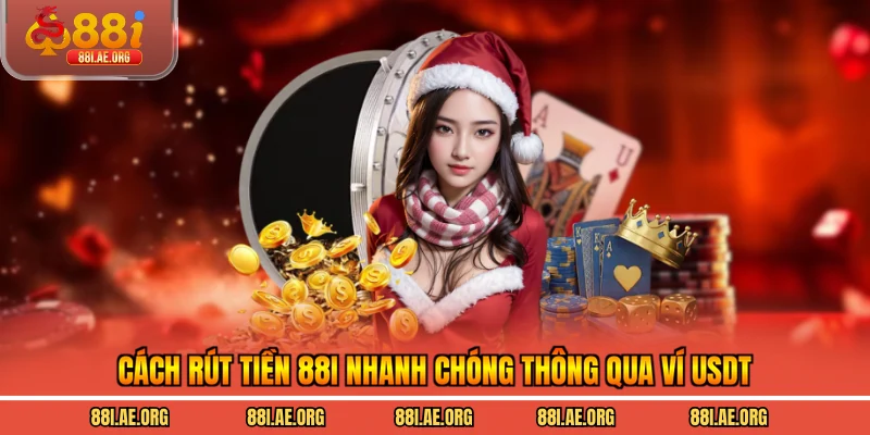 Cách rút tiền 88I nhanh chóng thông qua ví USDT
