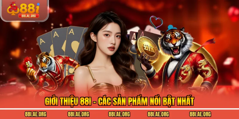 Giới thiệu 88I - Các sản phẩm nổi bật nhất